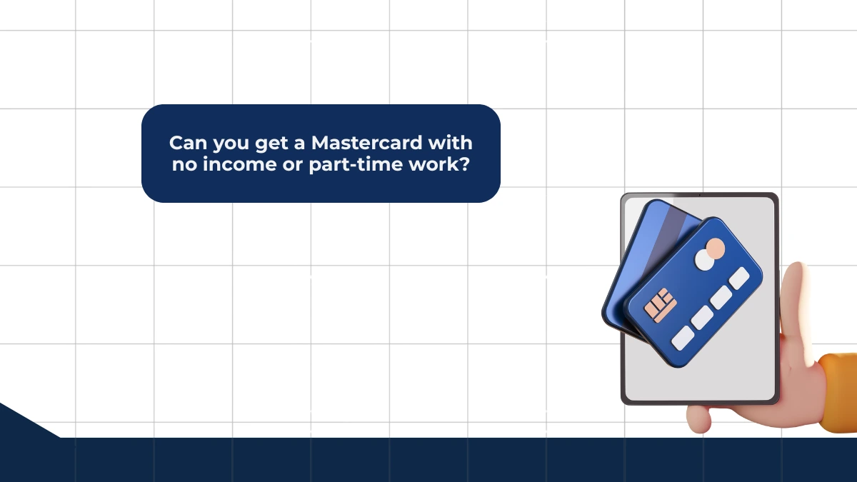 Can you get a PC Mastercard with no income or part-time work