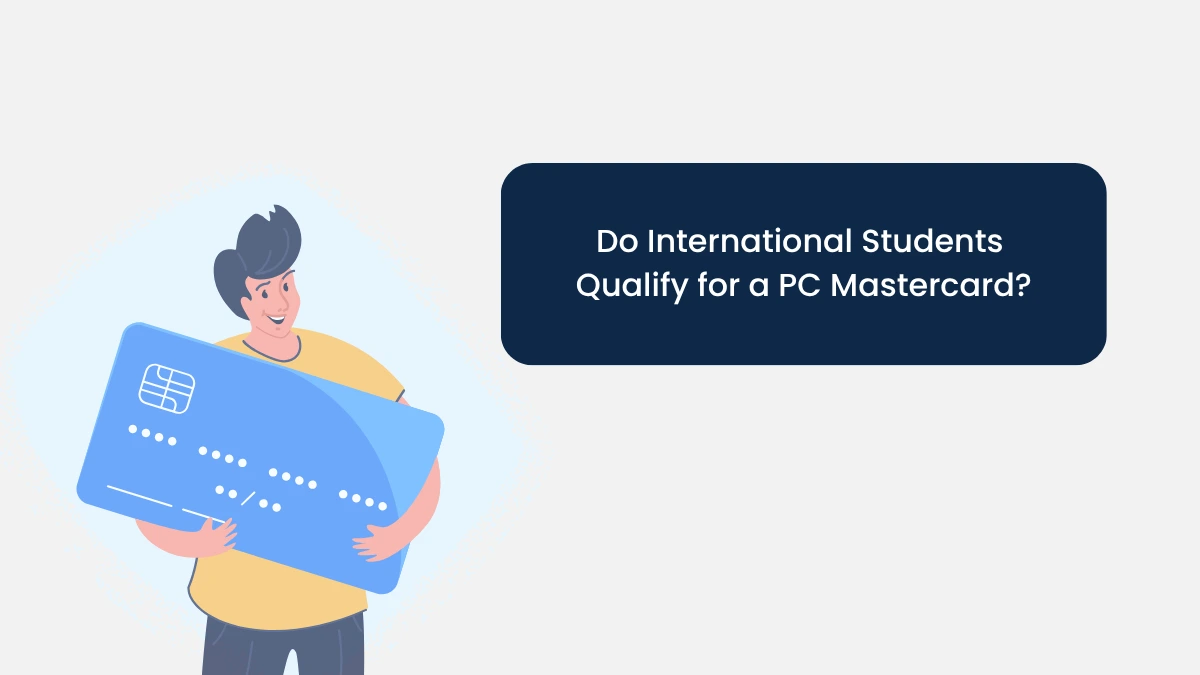 Do International Students Qualify for a PC Mastercard