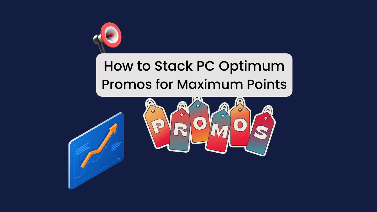 How to Stack PC Optimum Promos for Maximum Points