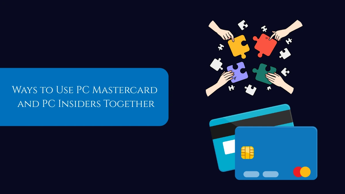 How to Use PC Mastercard and PC Insiders Together