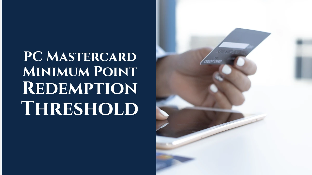 PC Mastercard Minimum Point Redemption Threshold