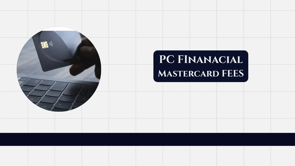 PC Financial Mastercard Fees