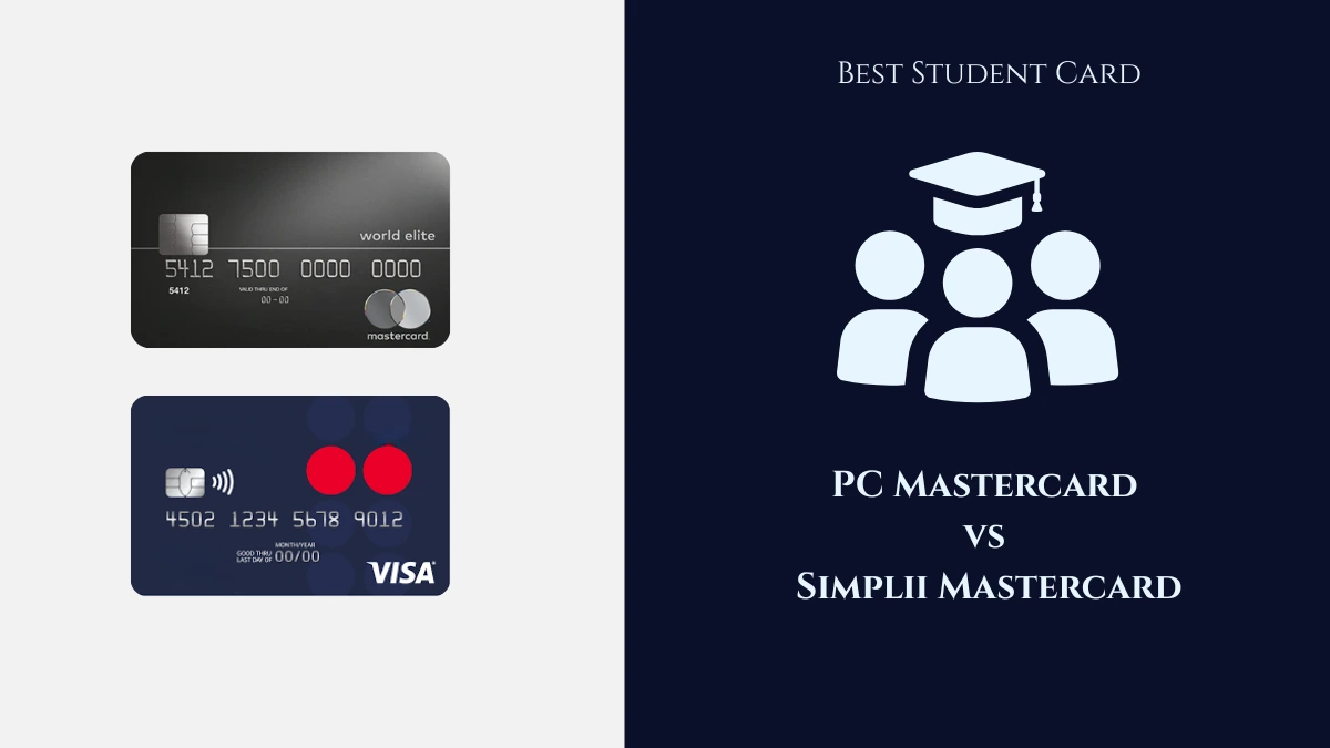 PC Mastercard vs Simplii Mastercard for Students